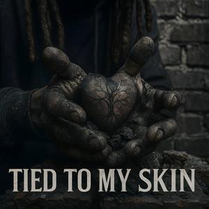 Tied To My Skin