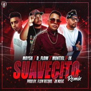 Suavecito (feat. Moysa, D_flow & Montiel)