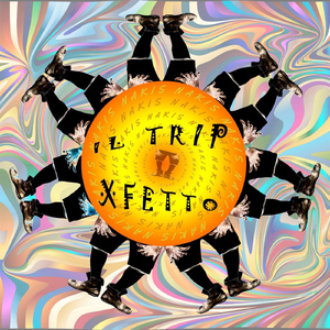 Il trip Xfetto