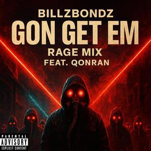 Gon Get Em (feat. Qonran) (Rage Mix)