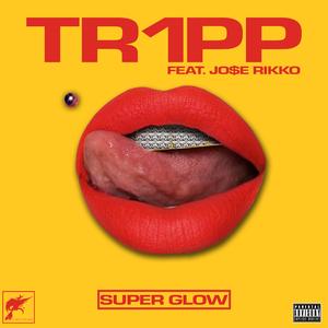 Super Glow (feat. Jo$e Rikko)