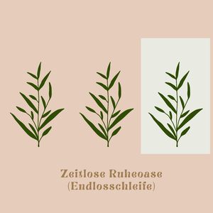 Zeitlose Ruheoase (Endlosschleife)