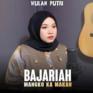 Bajariah Mangko Ka Makan