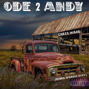 Ode 2 Andy (Bubba Sparxxx Diss) (feat. Xilla Gore-rel-a)