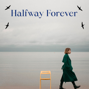 Halfway Forever