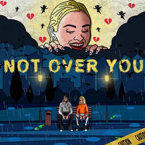 Not Over You (feat. Nedarb)