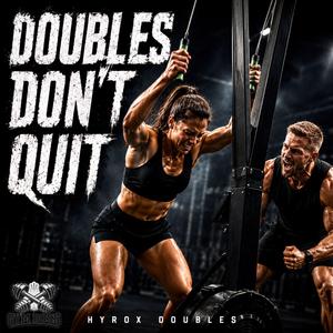 DOUBLES DON'T QUIT (Hyrox Motivation)