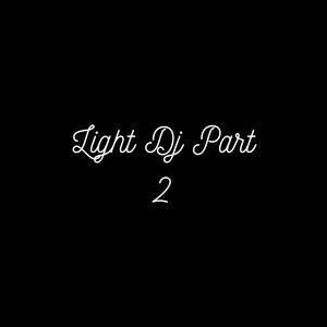 Light Dj, Pt. 2