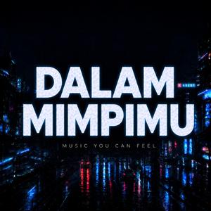 DALAM MIMPIMU