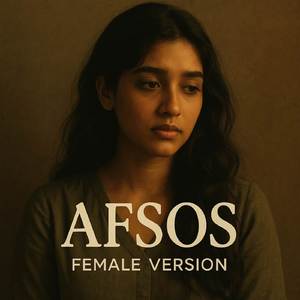 Afsos (Female Version)