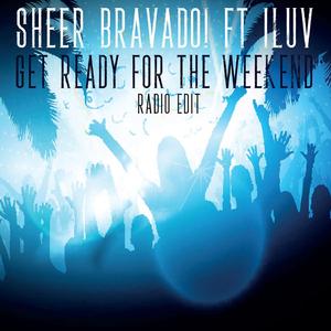 Get Ready for the Weekend (feat. 1Luv) (Radio Edit)