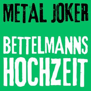 Bettelmanns Hochzeit
