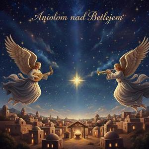 Aniołom nad Betlejem