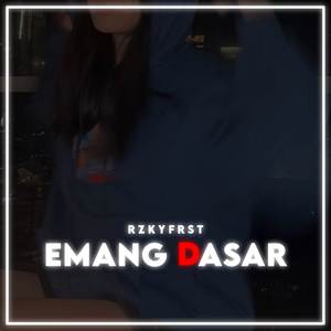 EMANG DASAR (Remix)