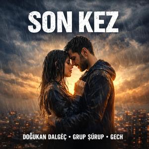 Son Kez (feat. Doğukan Dalgeç & GECH)