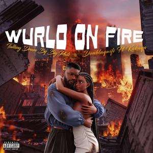 Wurld On Fire (feat. Kakaya)