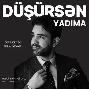 Düşürsən yadıma
