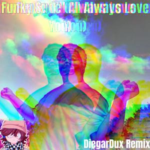 Funky Sude (I'll Always Love You) (Itami Dakusu Remix)