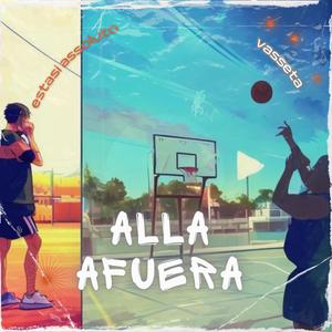Allá afuera (feat. Vasseta)