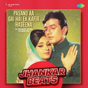 Pasand Aa Gai Hai Ek Kafir Haseena - Jhankar Beats