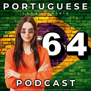 Learn Brazilian Portuguese Lesson 64: Soccer Slang and Football History of Brazil, Pt. 16