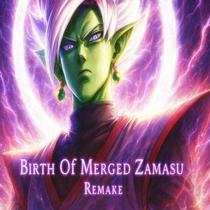 Birth of Merged Zamasu (DBS Remake)