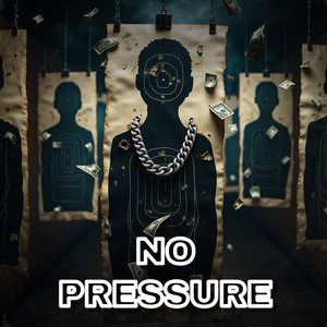 NO PRESSURE