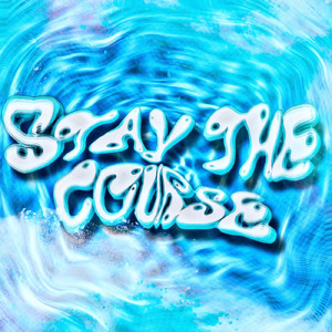 Stay The Course