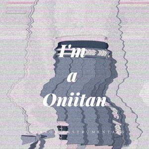 I'm a Oniitan (Instrumental) (Instrumental)