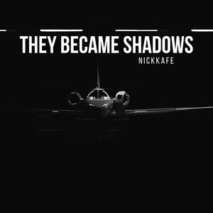 They Became Shadows