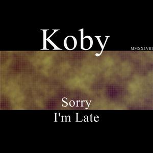 Sorry I'm Late