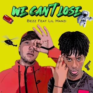 We Can't Lose (feat. Lil Manzi)