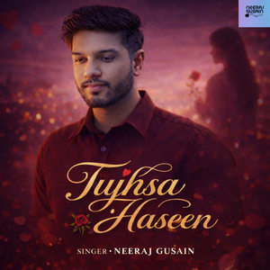 Tujhsa Haseen