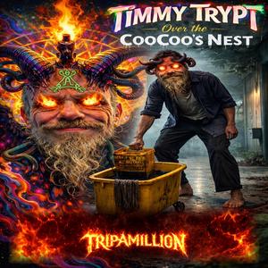 Timmy Trypt Over The CooCoo's Nest