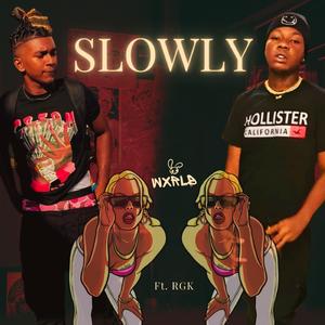 Slowly (feat. RGK)