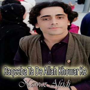 Raqeeba Ta De Allah Khowar Ke