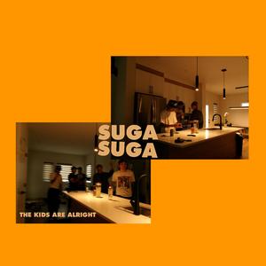 SUGA SUGA (feat. The kids are alright)