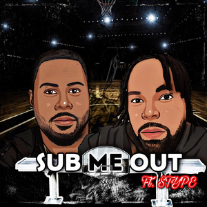 Sub Me Out (feat. S-Type)