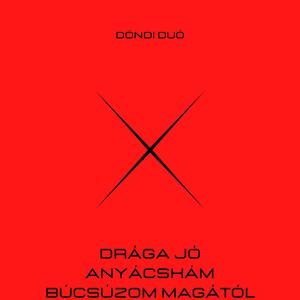 Drága jó anyácskám búcsúzom magától