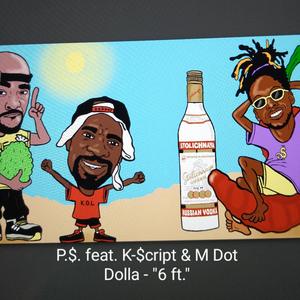 6ft (feat. K-$cript & M Dot Dolla)