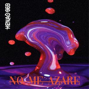 NO ME AZARE
