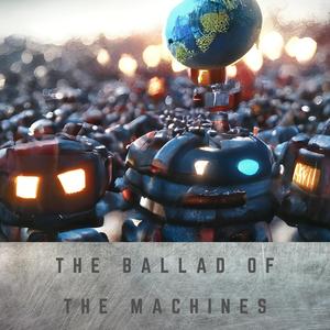 The Ballad Of The Machines