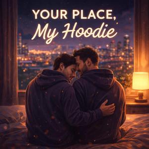 Your Place, My Hoodie
