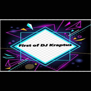 First of Dj Kraptus