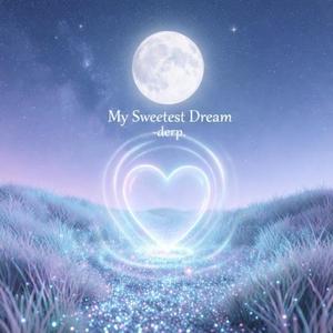 My Sweetest Dream