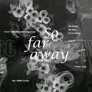 So Far Away（翻自 SUGA/JIN/JK）