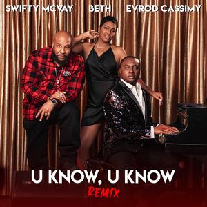 U Know, U Know (feat. Swifty McVay & Beth) (Remix)