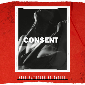 Consent (feat. Ay Dele)