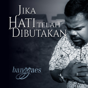 Jika Hati Telah Dibutakan