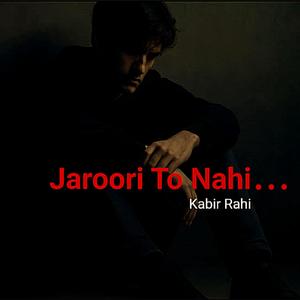 Jaroori To Nahi...